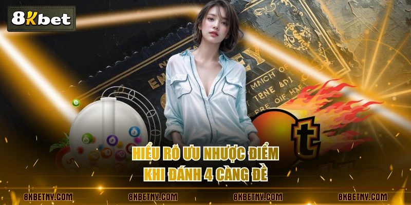 Khám Phá Đề 4 Càng Chi Tiết Từ A - Z Cho Người Mới 3 Hiểu rõ ưu nhược điểm khi đánh 4 càng đề