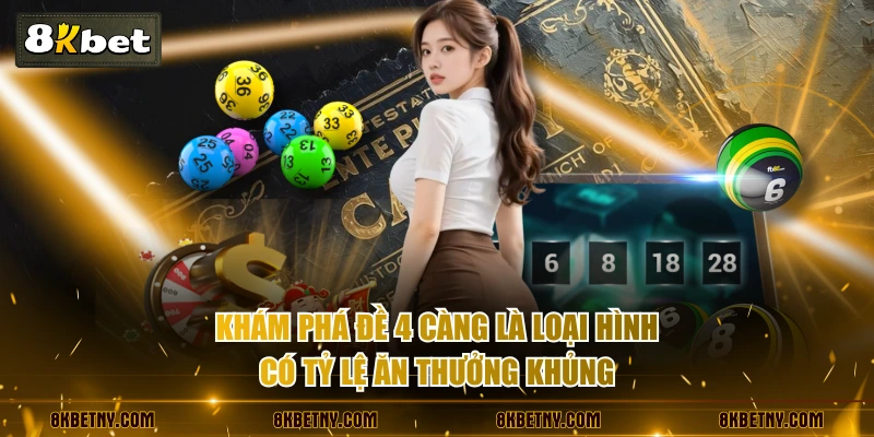 Khám Phá Đề 4 Càng Chi Tiết Từ A - Z Cho Người Mới 2 Khám phá đề 4 càng là loại hình có tỷ lệ ăn thưởng khủng