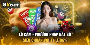 Lô Câm - Phương Pháp Bắt Số Siêu Chuẩn Với Tỷ Lệ 96%