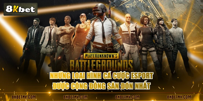 Những loại hình cá cược Esport được cộng đồng săn đón nhất